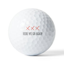 Golf Ball "Here We Go Again" Golfer Gift Drôle