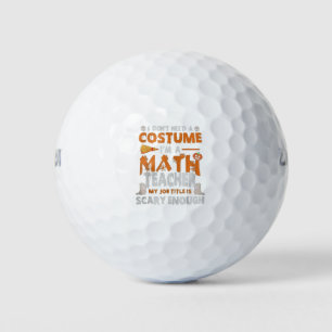 Balles De Golf I'm A Math Teacher My Job Title Is Scary Enough Fu