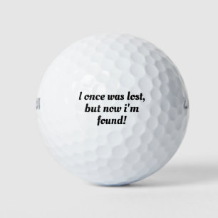 Balles De Golf J'ai été perdu une fois, mais maintenant je suis t