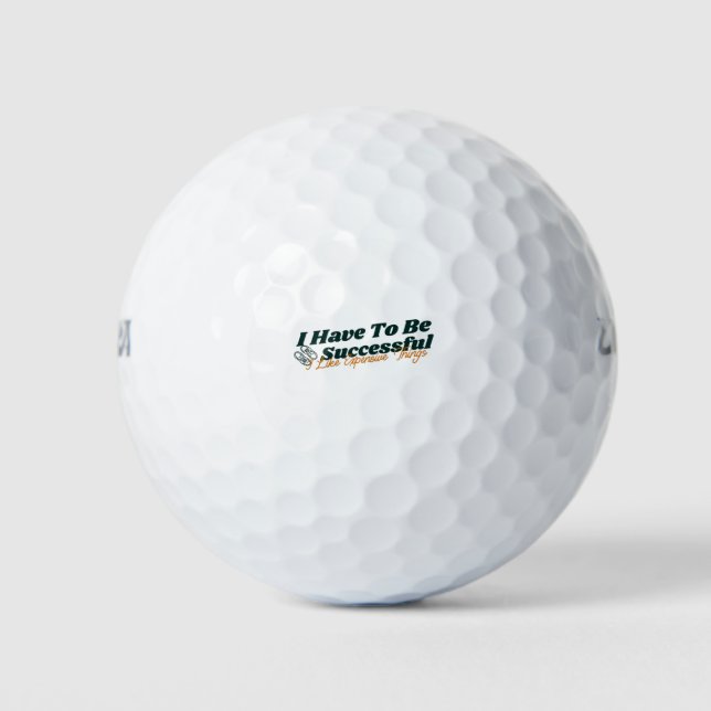 Balles De Golf Je Dois Réussir, J'Aime Les Choses Coûteuses (Devant)
