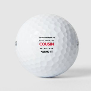 Balles De Golf Je n'aurais jamais imaginé devenir un cousin super