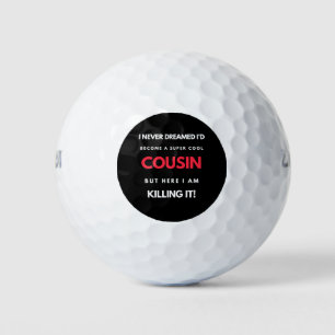 Balles De Golf Je n'aurais jamais imaginé devenir un cousin super