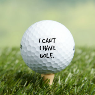 Balles De Golf Je ne peux pas, j'ai du golf Drôle d'excuse de gol