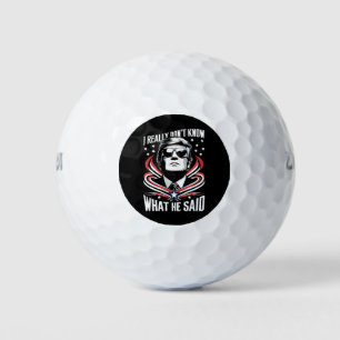 Balles De Golf Je ne sais vraiment pas ce qu'il a dit drôle Trump