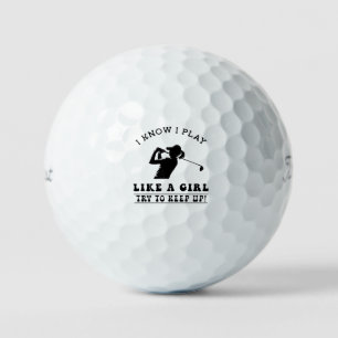 Balles De Golf Je sais que je joue comme une fille, essayez de su