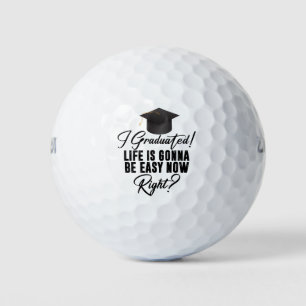 Balles De Golf Je suis diplômé, la vie va être facile maintenant,