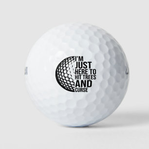 Balles De Golf Je suis juste là pour frapper les arbres et maudir