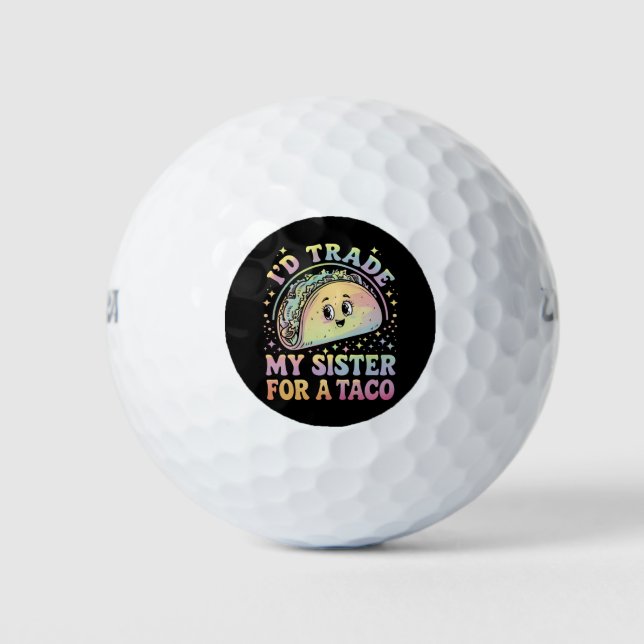 Balles De Golf J'échangerais ma soeur contre un Taco Cinco De May (Devant)