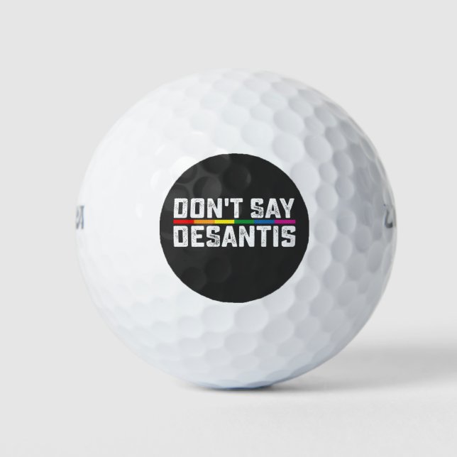 Balles De Golf La fierté LGBT ne dit pas Desantis Gay Lesbian (Devant)