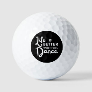 Balles De Golf La Vie Est Meilleure Quand On Danse