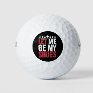 Balles De Golf Laissez-Moi Prendre Mes Chaussures Trump Citation