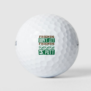 Balles De Golf Les amis ne laissent pas les amis faire 3 putts au