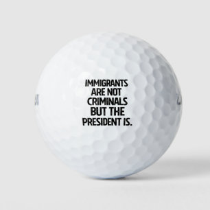Balles De Golf Les immigrés ne sont pas des criminels mais le pré