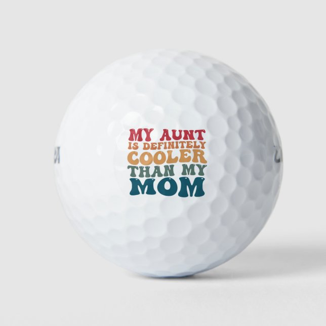 Balles De Golf Ma tante est définitivement plus cool que ma mère  (Devant)