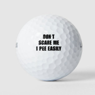 Balles De Golf Ne me faites pas peur, j'urine facilement sarcasme