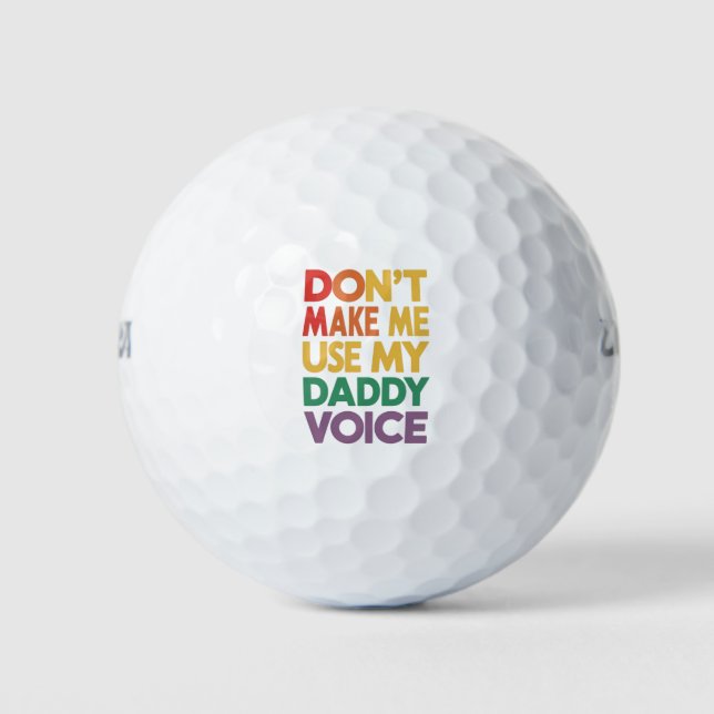 Balles De Golf Ne m'oblige pas à utiliser My Daddy Voice LGBT Gay (Devant)