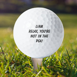 Balles De Golf Nom Détendez-vous, vous n'êtes pas dans la PGA