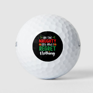 Balles De Golf On The Naughty List And I Regret Nothing Christmas