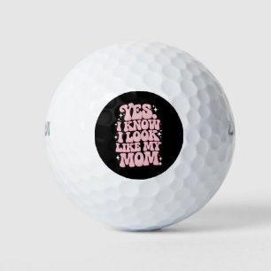 Balles De Golf Oui Je sais que je ressemble à ma mère Fête Super