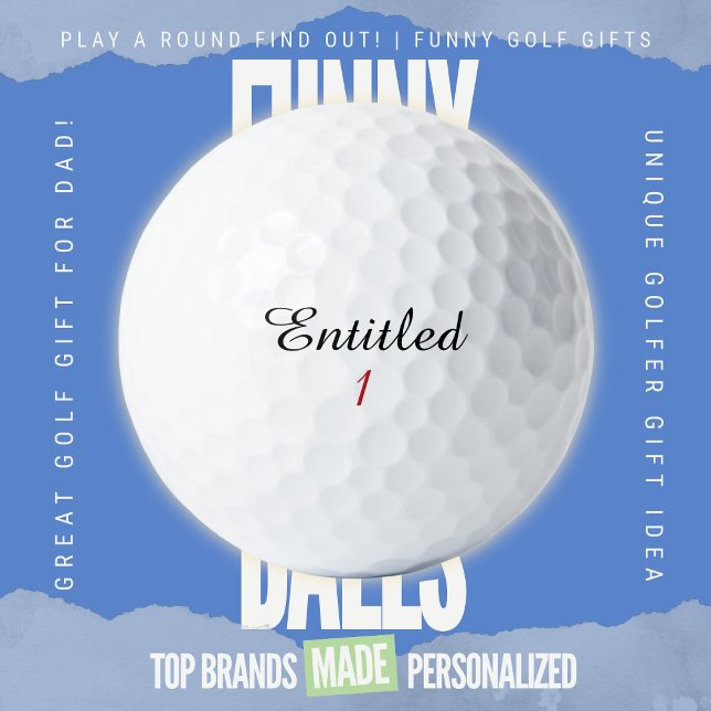 Balles De Golf Papa Golfeur Rigolo Script de Parodie de Trash Tal (Custom Funny Golf Ball Gifts for Dad From Play A Round Find Out, “Entitled 1”)