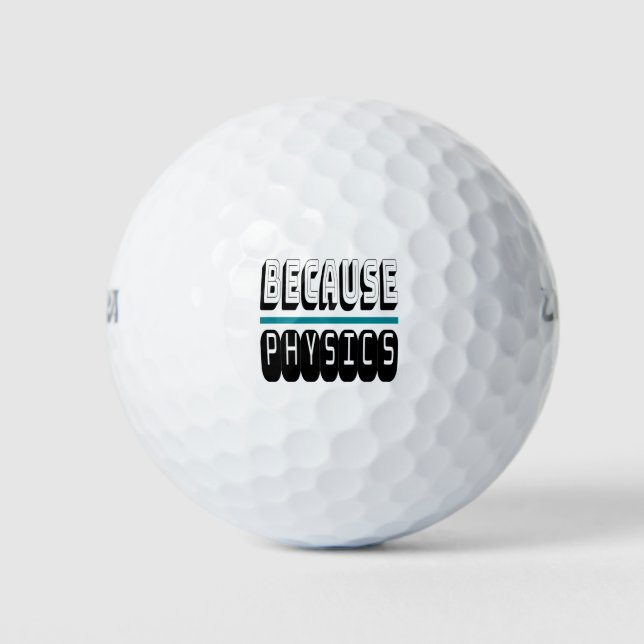 Balles De Golf Parce que le Geek de la science PHYSIQUE Nerd drôl (Devant)
