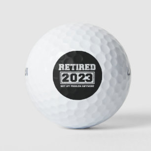 Balles De Golf Retraité 2023 Plus mon problème