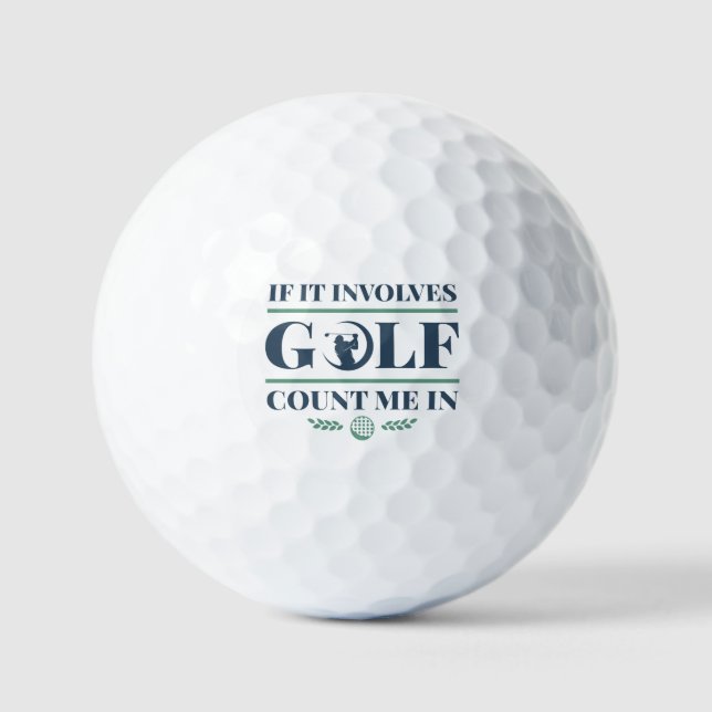 Balles De Golf S'Il Impliquait Golf Comptez Moi Dans (Recto)