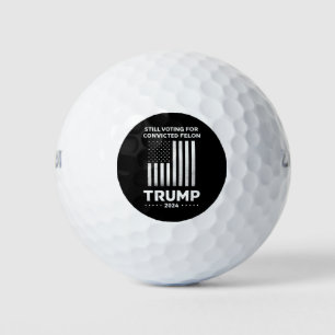 Balles De Golf Toujours votant pour le délinquant condamné Trump