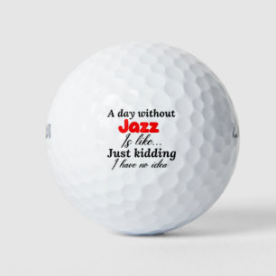 Balles De Golf une journée sans jazz est comme une blague je n'ai