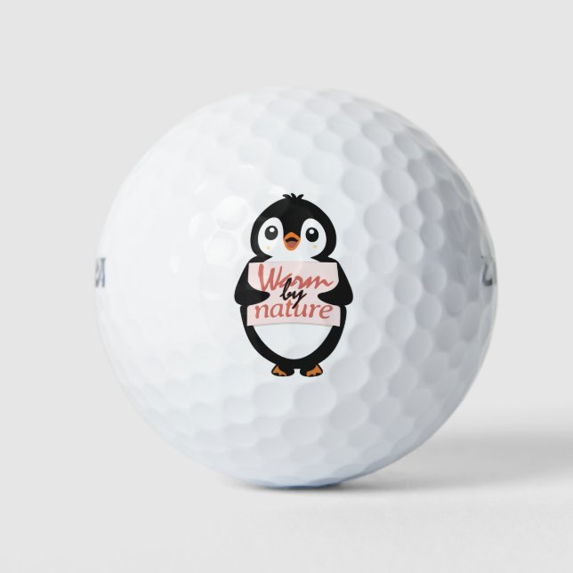 Balles De Golf Warm by nature: Adorable Penguin with Playful Text (Devant)