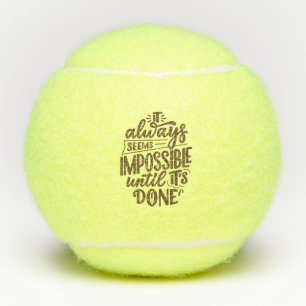Balles De Tennis Citation Inspirationnelle - Impossible jusqu'à ce