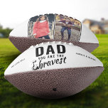 Ballon De Foot Dad you are the Bravest Father`s Day 2 Photo<br><div class="desc">Dad you are the Bravest Father`s Day 2 Photo Football. Bravest dad 2 photo template football. Personalize it with 2 photos and names. The text is black modern typography. You can change any text on the football or erase it. A perfect gift for a dad or a new dad on...</div>