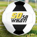 Ballon De Foot Funny 50 alors que Citer 50e Anniversaire<br><div class="desc">Funny 50 alors ce que Cite 50e Anniversaire Soccer Ball. Une citation motivationnelle et drôle 50 Donc ce qui est génial pour une personne avec un sens de l'humour. Le texte est en jaune et noir. Vous pouvez changer l'âge.</div>
