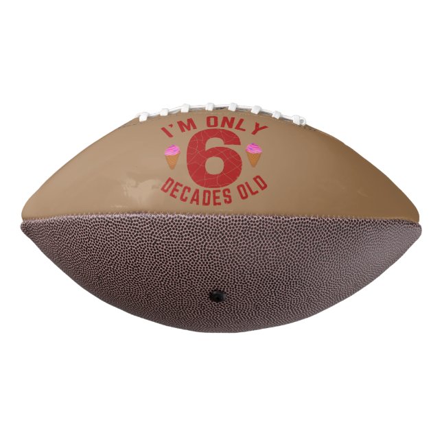 Ballon De Foot J'ai seulement 6 décennies  (Tourné à 270°)