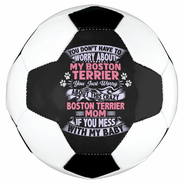 Ballon De Foot Maman folle "Boston Terrier" (Devant)