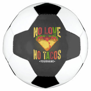 Ballon De Foot No LOVE No Tacos Funny Taco Pun