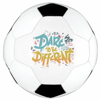 Ballon De Foot Oser être différent