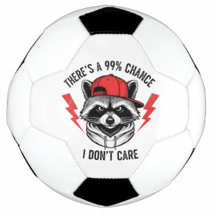 Ballon De Foot Raccoon amusant Il y a une chance à 99% que je n’a