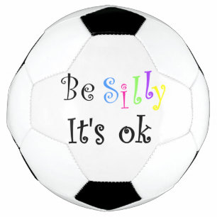 Ballon De Foot Sois bête, c'est pas grave.