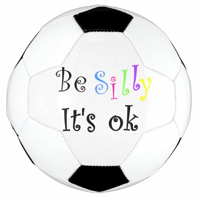 Ballon De Foot Sois bête, c'est pas grave. (Devant)