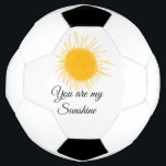 Ballon De Foot you are my sunshine yellow orange sun rays add nam<br><div class="desc">Design</div>