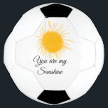 Ballon De Foot you are my sunshine yellow orange sun rays add nam<br><div class="desc">Design</div>