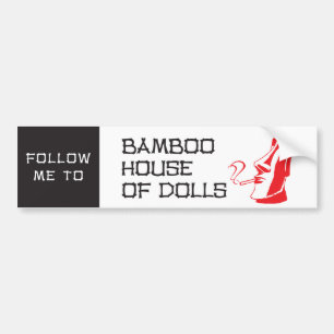 Bamboo House of Dolls Bumper Sticker
