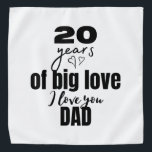 Bandana 20 yrears of big love. Je t'aime<br><div class="desc">20 yrears of big love. J'aime ton papa. J'aime ton papa. This is the perfect venin for him,  great for family reuinon,  fathers day,  holydays,  and birthday.</div>