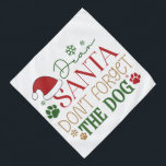 Bandana Cher Père Noël n'oubliez pas le chien - animal de<br><div class="desc">Cher Père Noël n'oubliez pas les dessins de chiens. Option pour choisir l'impression dans la couleur de votre choix. Vous pouvez également transférer facilement le design à n'importe quel produit de votre choix.</div>