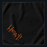 Bandana Coupe Noir avec Orange Texte "Howl" Animaux<br><div class="desc">Bandana noir, avec jolie typographie orange... Salut ! Idéal pour la sortie de votre animal de compagnie en ville ou après-midi dans le parc. Merveilleux pour célébrer la saison d'Halloween ! La couleur arrière - plan est personnalisable à n'importe quelle couleur que vous désirez, tout comme le style de police,...</div>