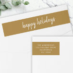 Bande Pour Adresse De Retour Happy Holidays Gold Christmas Retourner l'adresse<br><div class="desc">Simple et élégant "happy holiday" personnalisé design de noël avec une typographie manuscrite minimaliste moderne sur un élégant arrière - plan d'or chic. #noël #moderne #famille #or</div>