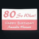 Banderoles 80 Alors quelle Pink Inspirational 80th Birthday P<br><div class="desc">80 Alors quelle Pink Inspirational 80th Birthday Party bannière. Drôle et inspirant 80 alors ce que dire dans un script moderne. La bannière est en rose et blanc. Modifiez le nom et le texte de la bannière. Idéal pour une femme avec un sens de l'humour.</div>