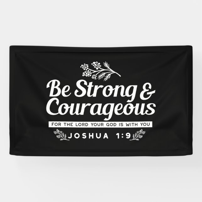 Banderoles Be Strong and Courageous – Joshua 1:9 Bible Verse  (Horizontal)