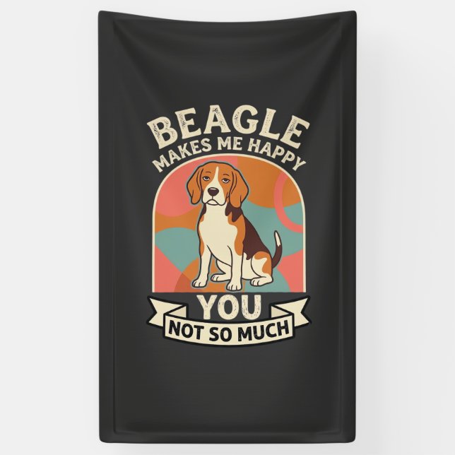 Banderoles Beagle Me Rend Heureux Vous Pas Tellement Chien (Vertical)